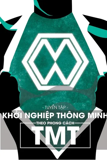 Bìa sách Khởi Nghiệp Thông Minh Theo Phong Cách TMT – Tạ Minh Tuấn
